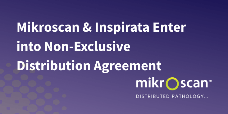 Mikroscan & Inspirata Enter into Non-Exclusive Distribution Agreement