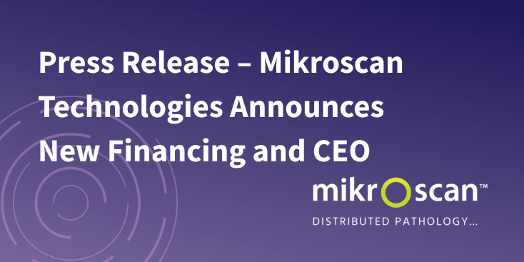 Mikroscan Technologies Announces New Financing and CEO